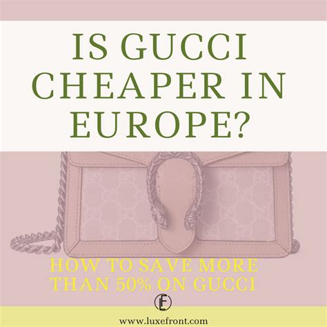 is gucci cheaper in italy 2017|is gucci cheap in italy.